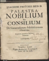 Joachim Pastorius "Joachimi Pastorii Palaestra nobilium seu Consilium de generosorum [...}" (strona tytułowa)