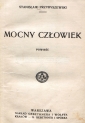 "Mocny człowiek" Stanisława Przybyszewskiego.