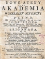 "Nowe Ateny albo Akademia wszelkiey scyencyji pełna [...] część pierwsza [...]" Benedykta Chmielowskiego.