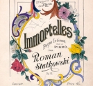 "Immortelles : Pages intimes : pour le piano : Op. 19. Book 2" Romana Statkowskiego.