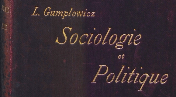  "Sociologie et politique" Ludwika Gumplowicza.  