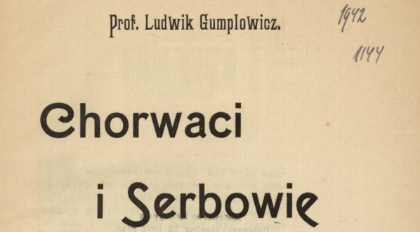  Ludwik Gumplowicz "Chorwaci i Serbowie : stydyum socyologiczne" (strona tytułowa)  