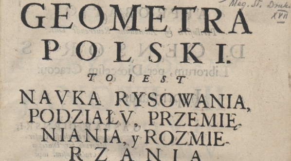  Stanisław Solski "Geometra polski to iest nauka rysowania, podziały, przemieniania, y rozmierzania liniy, angulow, figur y brył pełnych" (strona tytułowa)  