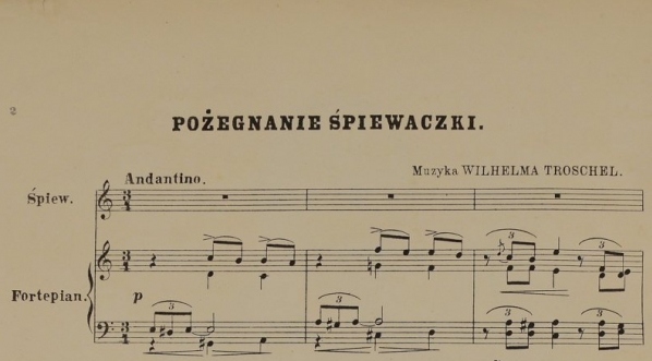  Wilhelm Troschel "Pożegnanie śpiewaczki" (partytura, wyd. Gustaw Sennewald)  