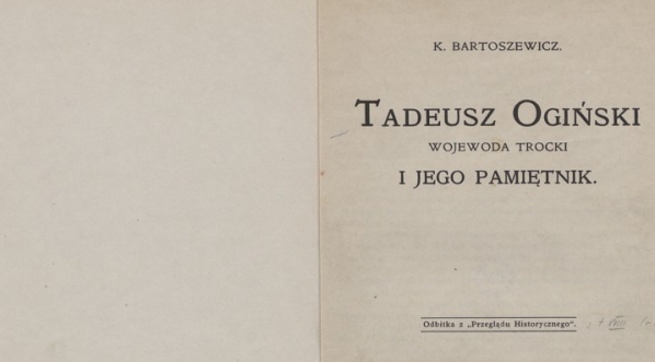  Kazimierz Bartoszewicz "Tadeusz Ogiński, wojewoda trocki i jego pamiętnik" (strona tytułowa)  