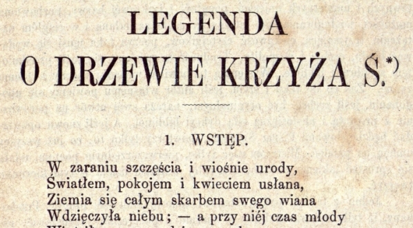  "Legenda o drzewie krzyża ś." Stanisława Egberta Koźmiana.  