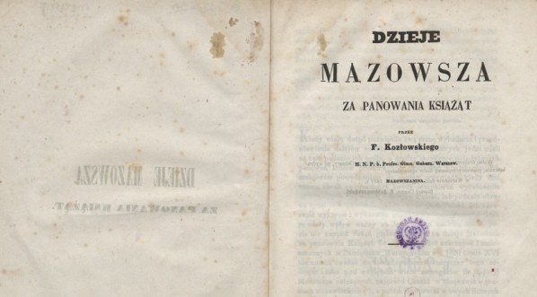  Felicjan Antoni Kozłowski, "Dzieje Mazowsza za panowania książąt" (strona tytułowa)  