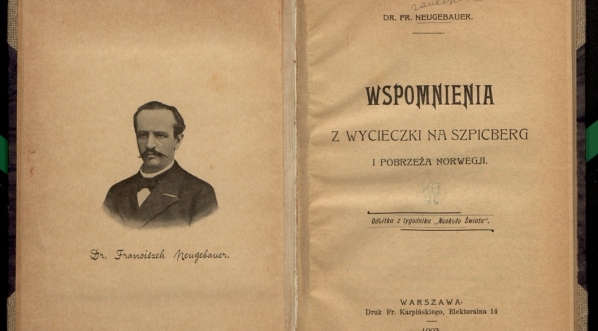  Franciszek Ludwik  Neugebauer "Wspomnienia z wycieczki na Szpicberg i pobrzeża Norwegji" (strona tytułowa)  