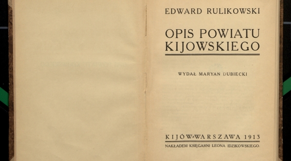  "Opis powiatu kijowskiego" Edwarda Rulikowskiego.  