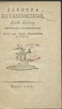 Franciszek Salezy Jezierski "Jarosza Kutasińskiego herbu Dęboróg, szlachcica łukowskiego Uwagi nad stanem nieszlacheckim w Polszcze." (strona tytułowa).