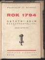 Władysław Stanisław Reymont "Rok 1794 : powieść historyczna. [T. 1], Ostatni Sejm Rzeczypospolitej" (strona tytułowa)