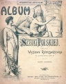 "Album sztuki polskiej : wystawa retrospektywna w Warszawie 1898. Z. 1".