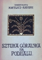 "Sztuka góralska na Podhalu" Konstantego Rayskiego-Kietlicza.