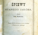 "Śpiewy starego Jakóba" Jana Kubisza.
