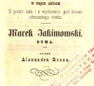 "Hryć : dramat ukraiński w pięciu aktach : z podań ludu i z wydarzenia pod koniec ośmnastego wieku;  Marek Jakimowski : duma" Aleksandra Grozy.