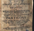 "Swiat we wszystkich swoich częsciach [...] to iest w Europie, Azyi, Affryce y Ameryce [...] geograficznie, chronologicznie y historycznie okryslony [...] przez X. Władysława Łubieńskiego [...]".