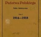 "Wskrzeszenie państwa polskiego : szkic historyczny. T. 1, 1914 - 1918." Michała Bobrzyńskiego.