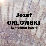  Józef Wawrzyniec Orłowski h. Lubicz  