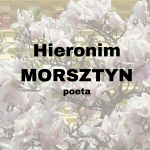  Hieronim (Jarosz) Morsztyn (Morstin) z Raciborska h. Leliwa  