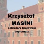  Krzysztof Masini (Massini, Massinus, Mazyni)  