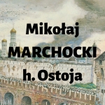  Mikołaj Marchocki (Ścibor Marchocki) h. Ostoja  