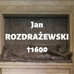  Jan Rozdrażewski (Rozrażewski) h. Doliwa  