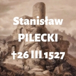  Stanisław Pilecki h. Leliwa  