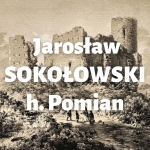 Jarosław Jan Sokołowski z Wrzący Wielkiej h. Pomian  