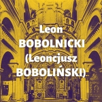  Leon (Leoncjusz) Bobolnicki (Boboliński)  