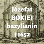  Józefat Bokiej (Bokej, Bokij)  