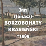  Jan (w zakonie Jonasz) Borzobohaty Krasieński h. Jelita  