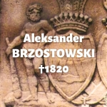  Aleksander Brzostowski h. Strzemię  