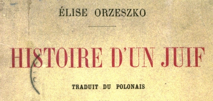  "Histoire d'un Juif" Elizy Orzeszkowej.  