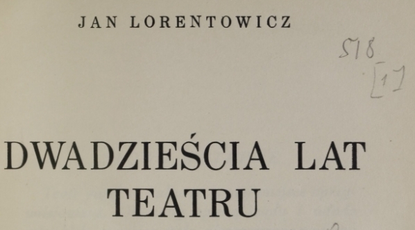  "Dwadzieścia lat teatru. 1" Jana Lorentowicza.  