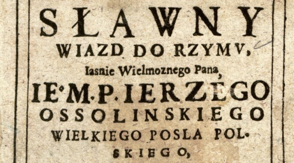  Publikacja wydana po wjeździe do Rzymu Jerzego Ossolińskiego  