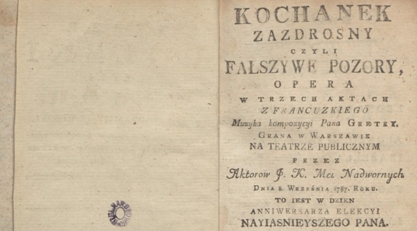  Thomas d'Hèle "Kochanek zazdrosny czyli Fałszywe pozory: opera w trzech aktach" (tłum. Leon Pierożyński)  