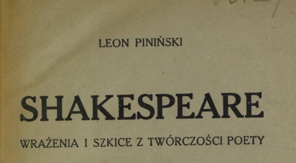  Leon Piniński "Shakespeare : wrażenia i szkice z twórczości poety." (strona tytułowa)  