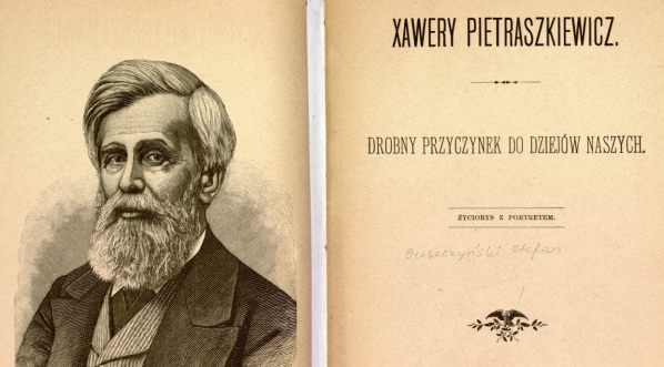  "Xawery Pietraszkiewicz : drobny przyczynek do dziejów naszych : życiorys z portretem." (2)  