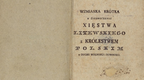  Franciszek Salezy Jezierski "Wzmianka krótka o ziednoczeniu Xięstwa Litewskiego z Krolestwem Polskim w duchu wolnosci i rownosci" (strona tytułowa)  
