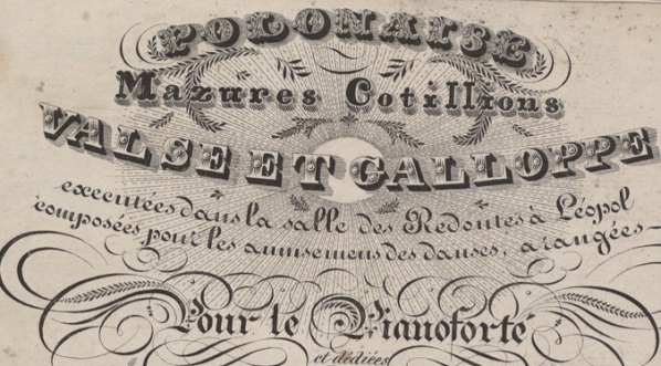  Jan Ruckgaber "Polonaise: mazures, cotillions, valse et galloppe: oeuv. 18 : executtes dans la salle des Redontes a Leopol composees pour les aumsemens des danse" (strona tytułowa)  