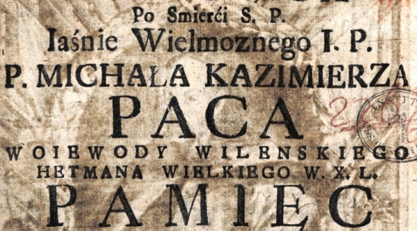  "Kwitnąca po smierci s.p. ... Michała Kazimierza Paca woiewody wilenskiego ... pamięc przy dorocznych exeqwiach w kollegiacie ss. Apostolow Piotra y Pawła ... na Antokolu Wileńskiey przez  x. Adama Woyciecha Augustina Myslibora Małachowskiego ...".  