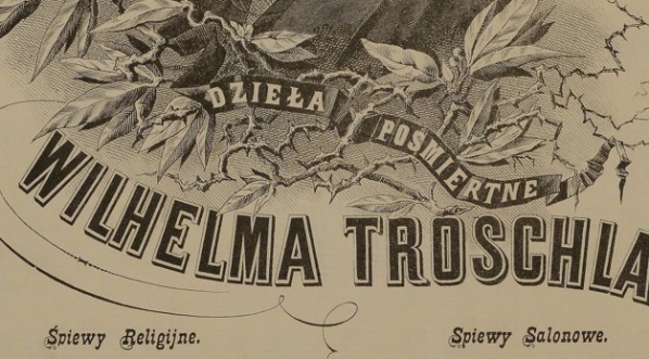  Wilhelm Troschel "Zapóźno już!" (partytura, wyd. Gustaw Sennewald)  