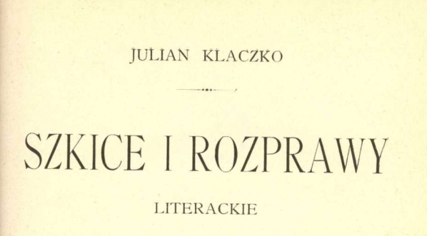  Julian Klaczko, "Szkice i rozprawy literackie" (strona tytułowa)  