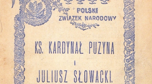  "Ksiądz Kardynał Puzyna i Juliusz Słowacki".  