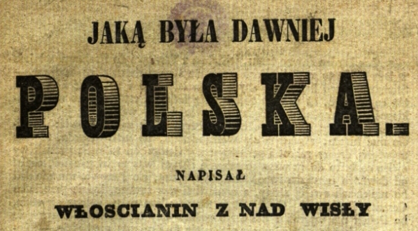  "Jaką była dawniej Polska" Waleriana Kalinki.  