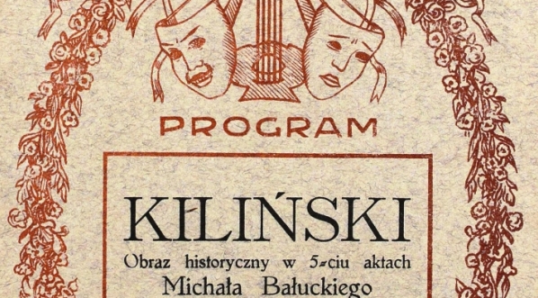  Program Teatru Miejskiego w Toruniu z 1926 roku - "Kiliński" obraz historyczny w 5-ciu aktach Michała Bałuckiego.  