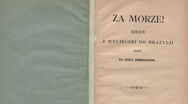  Józef Siemiradzki "Za morze! Szkice z wycieczki do Brazylii"  (strona tytułowa)  