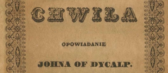  "Chwila : opowiadanie Johna of Dycalp."  