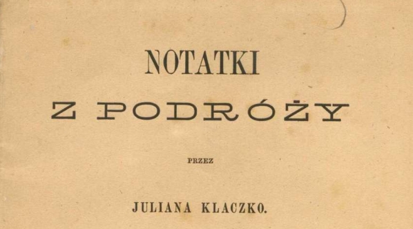  Julian Klaczko, "Notatki z podróży" (strona tytułowa)  