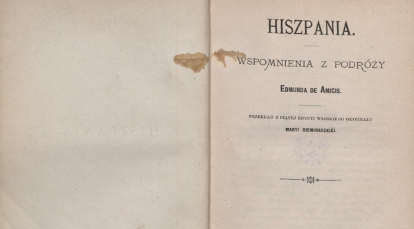 "Hiszpania: wspomnienia z podróży Edmunda de Amicis" (tłum. Maria Obrąpalska)  